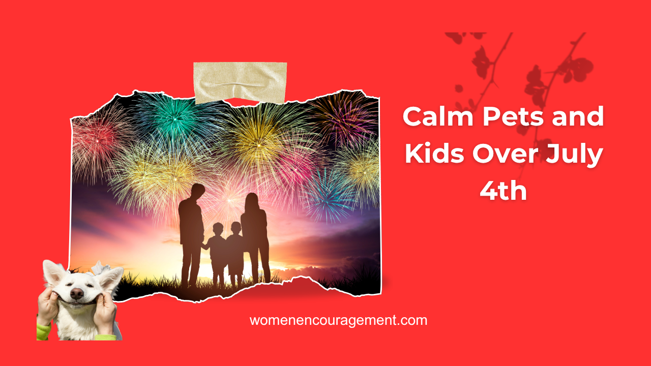 Calm Kids and Pets 4th of July